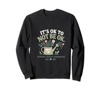 Mental Health Its ok to not be ok Awareness Solidarity Sweatshirt