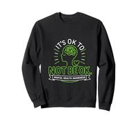 Mental Health Its ok to not be ok Awareness Solidarity Sweatshirt