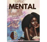 Mental Health Journal: A Guided Space for Healing, Reflection & Self-Love