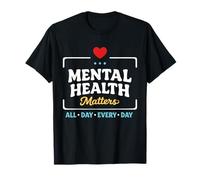 Mental Health Matters All Day Every Day Support Awareness T-Shirt
