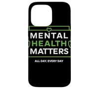 Mental Health Matters All Day Every Day Support Message Case for iPhone 14 Pro Max