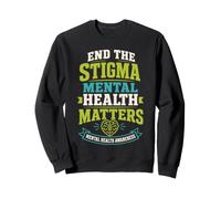 Mental Health Matters End The Stigma Sweatshirt