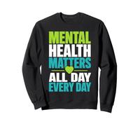 Mental Health Matters Every Day Self Care Awareness Sweatshirt