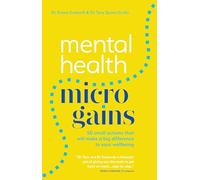 Mental Health Microgains: 50 Small Actions That Will Make a Big Difference to Your Wellbeing