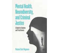 Mental Health, Neurodiversity, and Criminal Justice : A Guide for Students and Practitioners