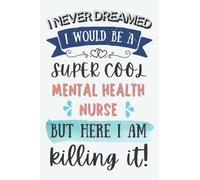Mental Health Nurse Gifts: Lined Blank Notebook Journal for Mental Health Nurse Practitioner, Funny Present for Friends, Family, Coworkers