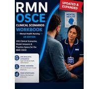 Mental Health Nursing OSCE Workbook (RMN, UK Edition): 200 Clinical Scenarios, Model Answers & Practice Space for the NMC OSCE (Nursing Interview & Clinical Mastery Series)