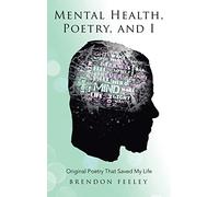 Mental Health, Poetry, and I: Original Poetry That Saved My Life