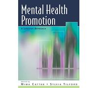 Mental Health Promotion: A Lifespan Approach: A Lifespan Approach