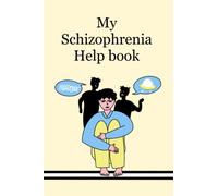 Mental Health| Schizophrenia and Psychosis Everything you need to know + Workbook/ Journal: A complete understanding of Personality, Ego, Psychosis and Schizophrenia