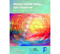 Mental Health Today… and Tomorrow: Exploring Current and Future Trends in Mental Health