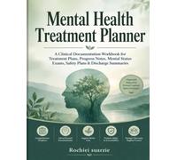 Mental Health Treatment Planner: A Clinical Documentation Workbook for Treatment Plans, Progress Notes, Mental Status Exams, Safety Plans & Discharge Summaries