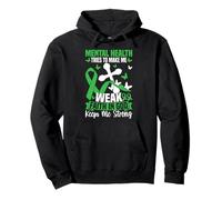 Mental Health Tries To Make Me Weak Faith In God Keeps Me Pullover Hoodie