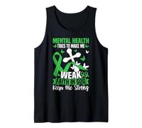 Mental Health Tries To Make Me Weak Faith In God Keeps Me Tank Top
