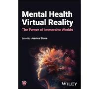 Mental Health Virtual Reality: The Power of Immersive Worlds