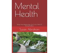 Mental Health: What Has Relationship Got To Do With It? Revised Edition