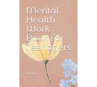 Mental Health Work Book For Teenagers