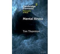 Mental Illness (Elements in Philosophy of Mind)