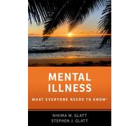 Mental Illness : What Everyone Needs to Know®