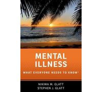 Mental Illness: What Everyone Needs to Know® ^L