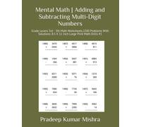 Mental Math | Adding and Subtracting Multi-Digit Numbers: Grade Levels 3rd - 5th Math Worksheets,1500 Problems With Solutions: 8.5 X 11 Inch Large Print Math Drills #1