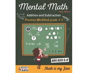 Mental Math Practice addition and subtraction Workbook grades 1-3 ages 6-8: 100 Math puzzle book for kids elementary school for 6-8 years | Logical ... | Math exercise first second and third grades