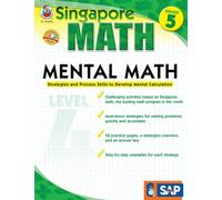 Mental Math: Strategies and Process Skills to Develop Mental Calculation, Grade 5 (Level 4) (Singapore Math)