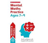 Mental Maths Practice Ages 7-9 (Scholastic Maths Skills)