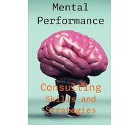 Mental Performance Consulting Skills and Strategies
