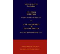 Mental Prayer: ON UNION WITH GOD and AN EASY METHOD OF MENTAL PRAYER