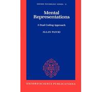 Mental Representations: A Dual Coding Approach: 9 (Oxford Psychology Series)