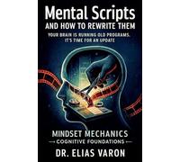 Mental Scripts and How to Rewrite Them: 3 (Mindset Mechanics)
