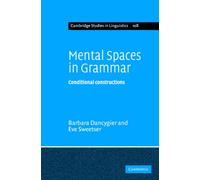 Mental Spaces in Grammar : Conditional Constructions