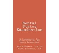Mental Status Examination: A Comprehensive Core Skills Guide For All Health Professionals by Nick Fitzgerald RN (2016-04-28)