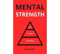 Mental Strength: Mental Discipline,Mental Toughness, Self-Control and Resilience - A Practical Guide to Build a Winner Mindset and Achieve Success