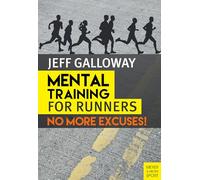Mental Training for Runners: No More Excuses!
