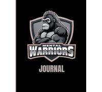 Mental Warrior Journal: A 90-Day Guided Journey to Mental Clarity, Emotional Strength & Personal Reset