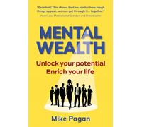 Mental Wealth: Unlock Your Potential, Enrich Your Life