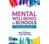 Mental Wellbeing in Schools: What Teachers Need to Know to Support Pupils from Diverse Backgrounds