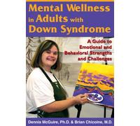 Mental Wellness in Adults with Down Syndrome: A Guide to Emotional & Behavioral Strengths & Challenges