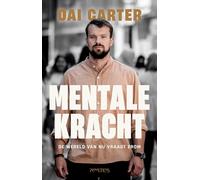 Mentale kracht: de wereld van nu vraagt erom