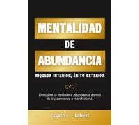 Mentalidad de Abundancia: Riqueza Interior , Éxito Exterior | Crecimiento personal , Finanzas personales e Ingresos Pasivos