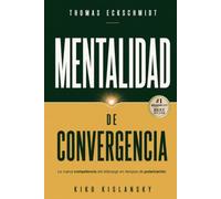 Mentalidad de Convergencia: La nueva competencia del liderazgo en tiempos de polarización.