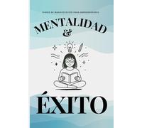 Mentalidad y Éxito: Diario de Manifestación para Emprendedores