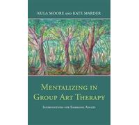 Mentalizing in Group Art Therapy: Interventions for Emerging Adults