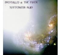Mentallo & the Fixer - Systematik Ruin