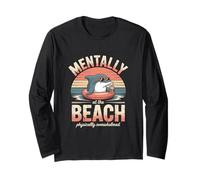 Mentally At The Beach Physically Overwhelmed Long Sleeve T-Shirt