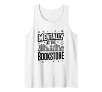 Mentally At The Bookstore Avid Reader Quote Tank Top