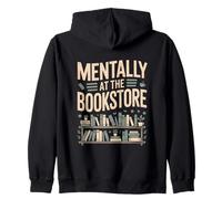 Mentally At The Bookstore Avid Reader Quote Zip Hoodie