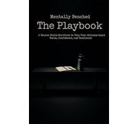 Mentally Benched - The Playbook: A Mental Skills Workbook to Help Teen Athletes Build Focus, Confidence, and Resilience